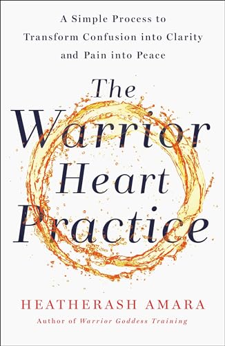 Beispielbild fr The Warrior Heart Practice: A simple process to transform confusion into clarity and pain into peace zum Verkauf von WorldofBooks