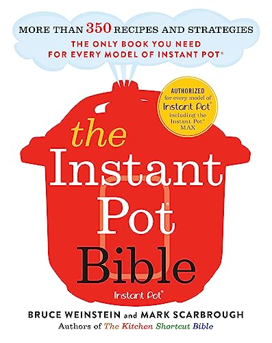 Stock image for The Instant Pot Bible: The Only Book You Need for Every Model of Instant Pot  " with 300+ recipes for sale by Bookmonger.Ltd