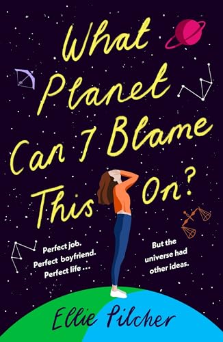 Stock image for What Planet Can I Blame This On?: a hilarious, swoon-worthy romcom about following the stars for sale by WorldofBooks
