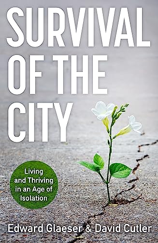 Beispielbild fr Survival of the City: Living and Thriving in an Age of Isolation zum Verkauf von WorldofBooks