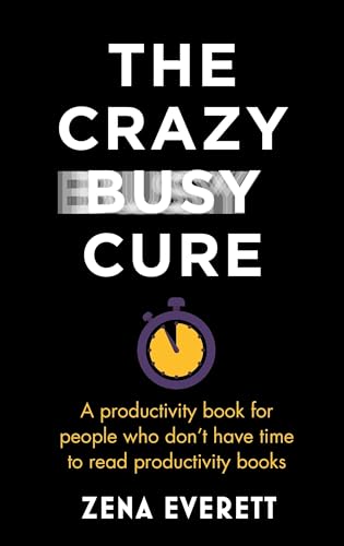 Beispielbild fr The Crazy Busy Cure: A productivity book for people who don  t have time to read productivity books zum Verkauf von Books From California