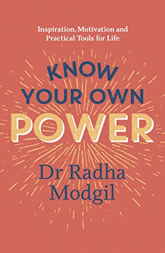 Stock image for Know Your Own Power: Inspiration, Motivation and Practical Tools For Life for sale by WorldofBooks