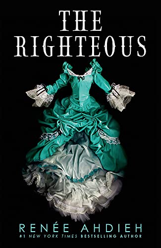 9781529368383: The Righteous: The third instalment in the The Beautiful series from the New York Times bestselling author of The Wrath and the Dawn