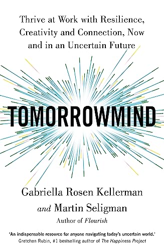 Beispielbild fr TomorrowMind: Thrive at Work with Resilience, Creativity and Connection, Now and in an Uncertain Future zum Verkauf von WorldofBooks