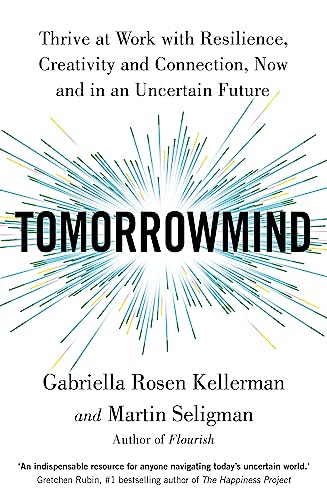 Stock image for TomorrowMind: Thrive at Work with Resilience, Creativity and Connection, Now and in an Uncertain Future for sale by AwesomeBooks