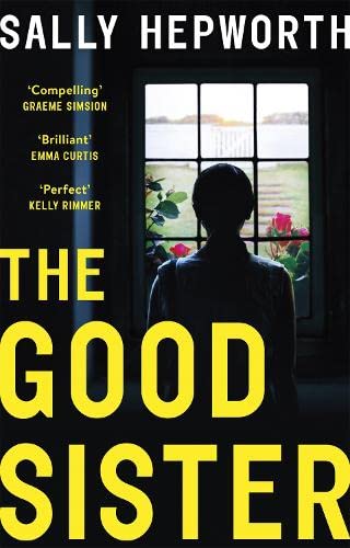Stock image for The Good Sister: The gripping domestic page-turner perfect for fans of Liane Moriarty for sale by Better World Books Ltd