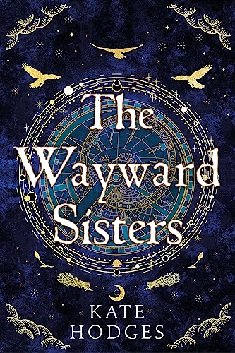 Beispielbild fr The Wayward Sisters: A Scottish Gothic mystery full of witches, betrayal and intrigue, for fans of THE BINDING and PANDORA zum Verkauf von WorldofBooks