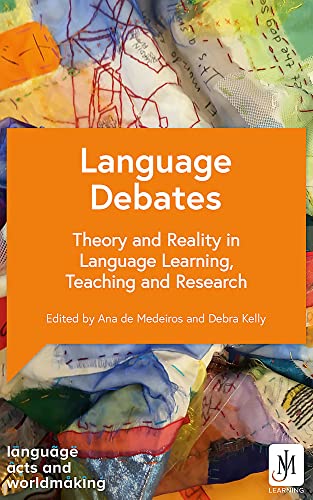 Beispielbild fr Language Debates: Theory and Reality in Language Learning, Teaching and Research (Language Acts and Worldmaking) zum Verkauf von AwesomeBooks