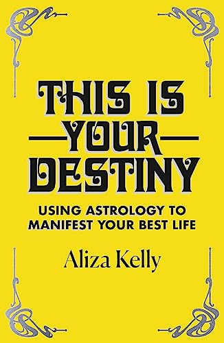 Stock image for This Is Your Destiny: Using Astrology to Manifest Your Best Life for sale by WorldofBooks