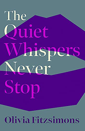 Beispielbild fr The Quiet Whispers Never Stop: SHORTLISTED FOR THE BUTLER LITERARY AWARD 2022 zum Verkauf von AwesomeBooks