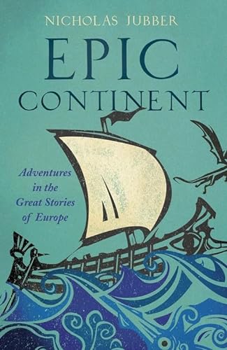 Imagen de archivo de Epic Continent: Adventures in the Great Stories of Europe a la venta por Bookoutlet1
