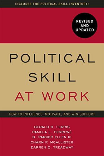 Imagen de archivo de Political Skill at Work, Revised and Updated: How to influence, motivate, and win support a la venta por Bookoutlet1