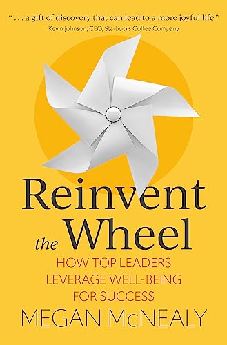 9781529374742: Reinvent the Wheel: How Top Leaders Leverage Well-Being for Success