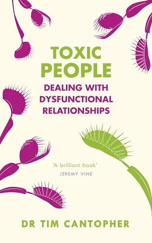 Imagen de archivo de Toxic People: Dealing with Dysfunctional Relationships a la venta por Bookoutlet1