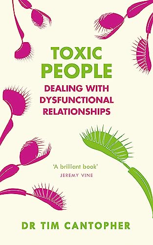 Stock image for Toxic People: Dealing with Dysfunctional Relationships for sale by Bookoutlet1