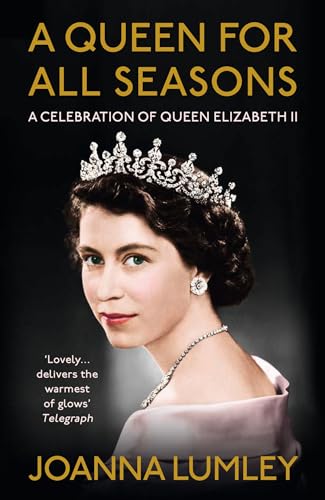 Stock image for A Queen for All Seasons: A Celebration of Queen Elizabeth II for sale by WorldofBooks