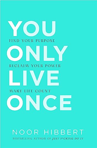 9781529376463: You Only Live Once: Find Your Purpose. Reclaim Your Power. Make Life Count. THE SUNDAY TIMES PAPERBACK NON-FICTION BESTSELLER