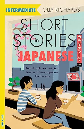 Imagen de archivo de Short Stories in Japanese for Intermediate Learners: Read for pleasure at your level, expand your vocabulary and learn Japanese the fun way! (Teach Yourself) a la venta por PlumCircle