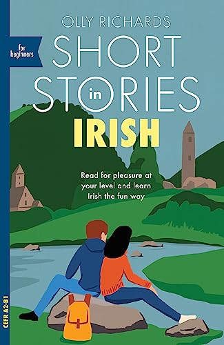 Imagen de archivo de Short Stories in Irish for Beginners: Read for pleasure at your level, expand your vocabulary and learn Irish the fun way! (Teach Yourself) a la venta por Bookoutlet1