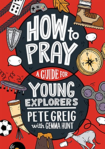 Beispielbild fr How To Pray: A Guide For Young Explorers zum Verkauf von GreatBookPrices