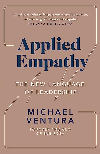 Stock image for Applied Empathy: The New Language of Leadership for sale by WorldofBooks