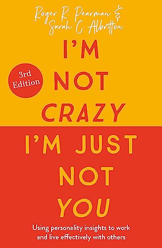 Beispielbild fr Im Not Crazy, Im Just Not You, 3rd Edition: Using personality insights to work and live effectively with others zum Verkauf von Bookoutlet1