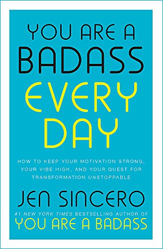 Beispielbild fr You Are a Badass Every Day: How to Keep Your Motivation Strong, Your Vibe High, and Your Quest for Transformation Unstoppable: The little gift book that will change your life! zum Verkauf von WorldofBooks