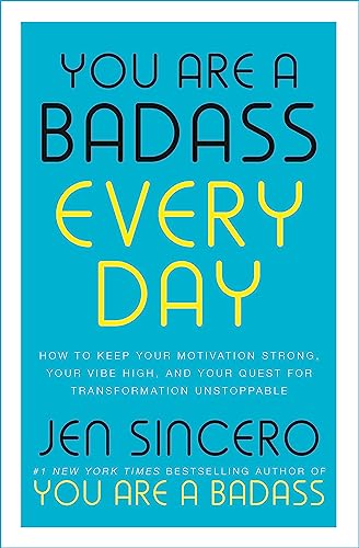 Beispielbild fr You Are a Badass Every Day: How to Keep Your Motivation Strong, Your Vibe High, and Your Quest for Transformation Unstoppable zum Verkauf von BooksRun