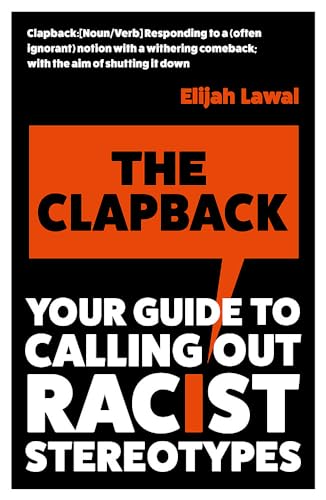 Imagen de archivo de The Clapback: Your Guide to Calling out Racist Stereotypes a la venta por ThriftBooks-Dallas