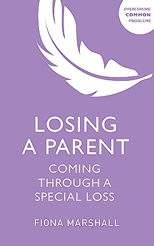 Stock image for Losing a Parent : Coming Through a Special Loss for sale by Better World Books