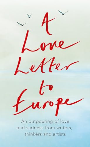9781529381115: A Love Letter to Europe: An outpouring of sadness and hope