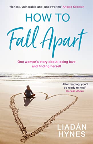 Stock image for How to Fall Apart : From Breaking Up to Book Clubs to Being Enough - Things I've Learned About Losing and Finding Love for sale by GreatBookPrices