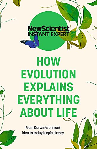 Stock image for How Evolution Explains Everything About Life (New Scientist Instant Expert) for sale by BookOutlet