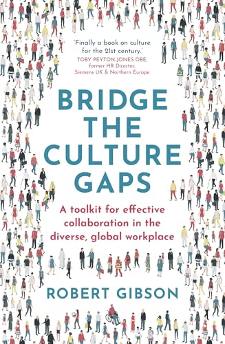 9781529382150: Bridge the Culture Gaps: A toolkit for effective collaboration in the diverse, global workplace