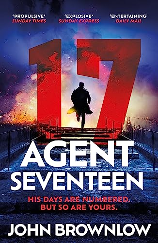 Stock image for Agent Seventeen: The Richard and Judy Summer 2023 pick - the most intense and thrilling crime action thriller of the year, for fans of Jason Bourne . WINNER OF THE 2023 IAN FLEMING STEEL DAGGER for sale by WorldofBooks