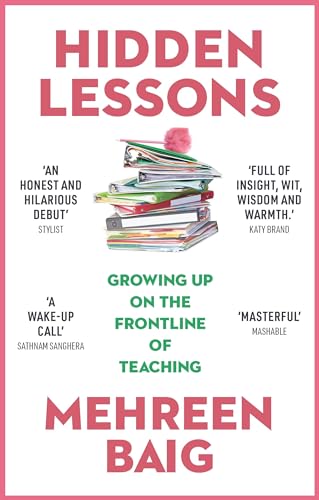 Stock image for Hidden Lessons: Growing Up on the Frontline of Teaching for sale by WorldofBooks
