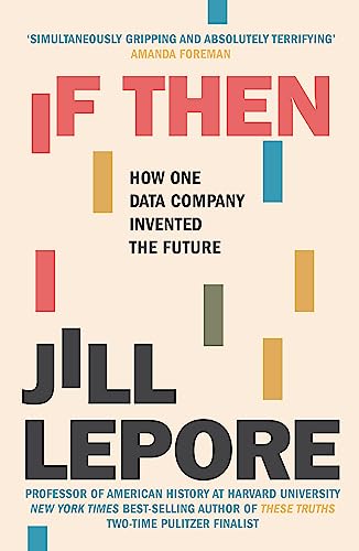 9781529386158: If Then: How One Data Company Invented the Future