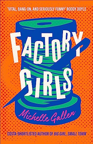 Imagen de archivo de Factory Girls: WINNER OF THE COMEDY WOMEN IN PRINT PRIZE a la venta por WorldofBooks