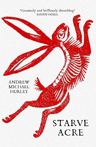 9781529387308: Starve Acre: 'Beautifully written and triumphantly creepy' Mail on Sunday