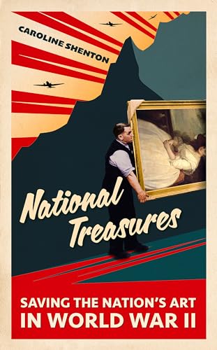 Stock image for National Treasures: Saving The Nation's Art in World War II for sale by AwesomeBooks