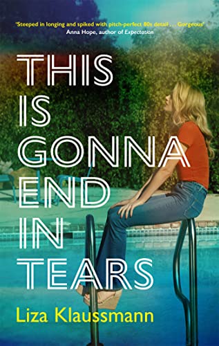 Stock image for This is Gonna End in Tears: The novel that makes a summer for sale by WorldofBooks