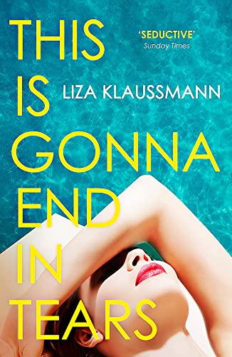 9781529389388: This is Gonna End in Tears: The novel that makes a summer