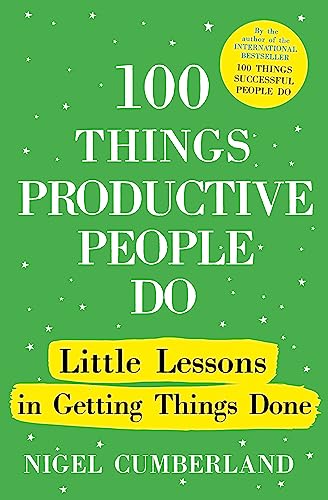 Beispielbild fr 100 Things Productive People Do: Little lessons in getting things done zum Verkauf von WorldofBooks