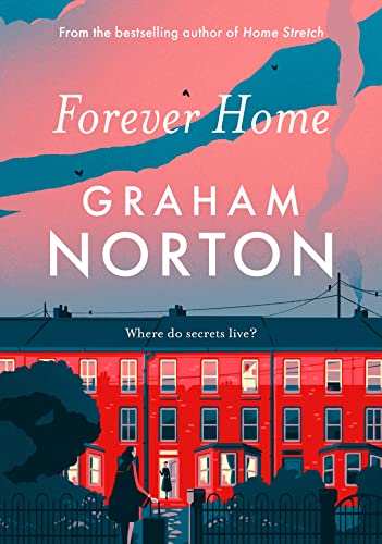 Beispielbild fr Forever Home: THIS AUTUMN'S MUST-READ NOVEL FROM GRAHAM NORTON zum Verkauf von WorldofBooks