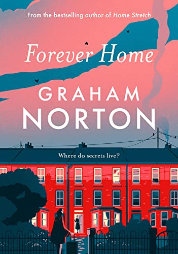 Stock image for Forever Home: THIS AUTUMN'S MUST-READ NOVEL FROM GRAHAM NORTON for sale by WorldofBooks