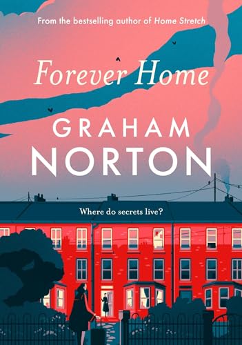 Beispielbild fr Forever Home: THIS AUTUMN'S MUST-READ NOVEL FROM GRAHAM NORTON zum Verkauf von WorldofBooks