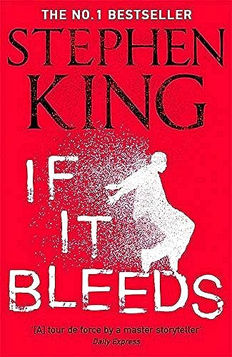 Stock image for If It Bleeds: The No. 1 bestseller featuring a stand-alone sequel to THE OUTSIDER, plus three irresistible novellas for sale by WorldofBooks