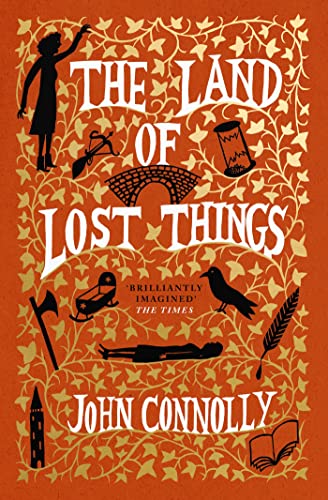 Beispielbild fr The Land of Lost Things: the Top Ten Bestseller and highly anticipated follow up to The Book of Lost Things zum Verkauf von WorldofBooks