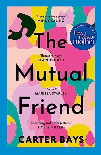 9781529392210: The Mutual Friend: the unmissable debut novel from the co-creator of How I Met Your Mother