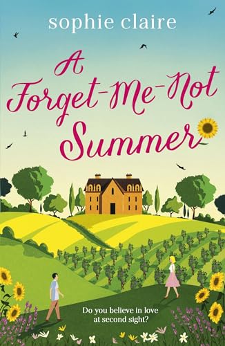 Stock image for A Forget-Me-Not Summer: The perfect feel-good summer escape, set in sunny Provence! for sale by WorldofBooks